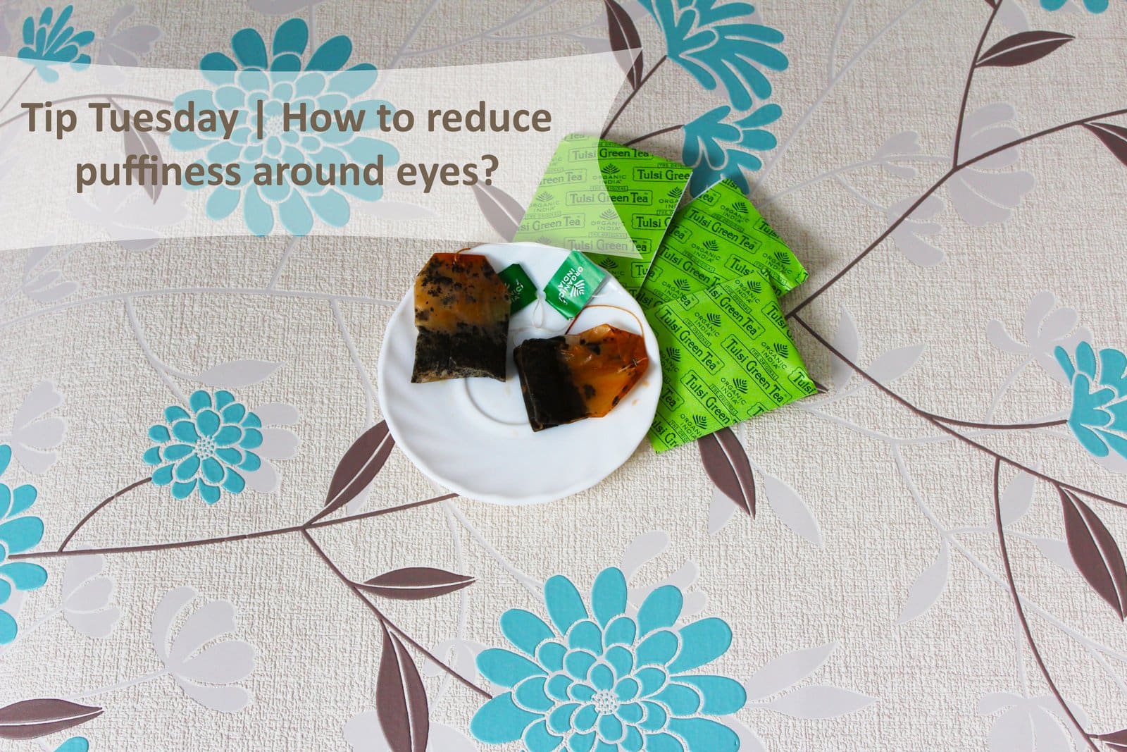 Tip Tuesday | How to reduce puffiness around eyes?